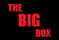 THE BIG BOX